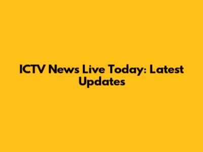 ICTV News Live Today: Latest Updates