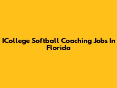 ICollege Softball Coaching Jobs In Florida