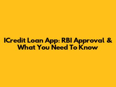 ICredit Loan App: RBI Approval & What You Need To Know