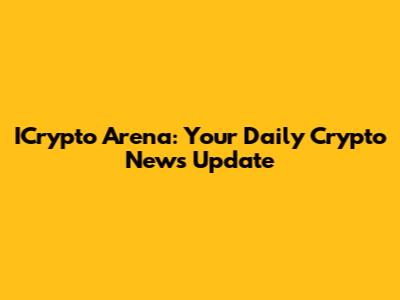 ICrypto Arena: Your Daily Crypto News Update