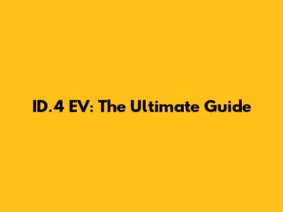 ID.4 EV: The Ultimate Guide