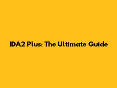 IDA2 Plus: The Ultimate Guide