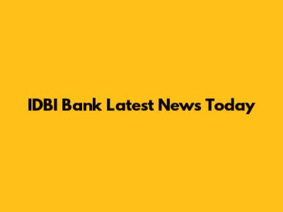 IDBI Bank Latest News Today
