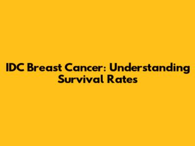 IDC Breast Cancer: Understanding Survival Rates