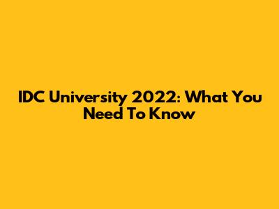 IDC University 2022: What You Need To Know