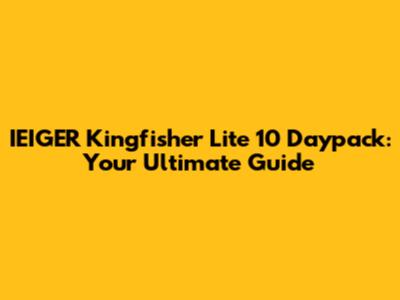 IEIGER Kingfisher Lite 10 Daypack: Your Ultimate Guide