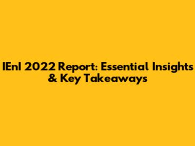 IEnI 2022 Report: Essential Insights & Key Takeaways