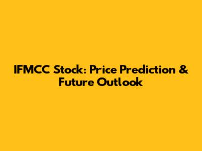 IFMCC Stock: Price Prediction & Future Outlook