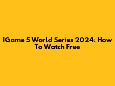 IGame 5 World Series 2024: How To Watch Free