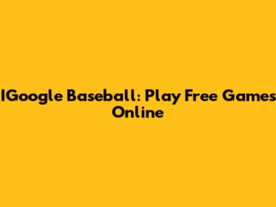 IGoogle Baseball: Play Free Games Online