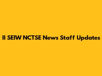 II SEIW NCTSE News Staff Updates