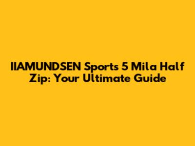IIAMUNDSEN Sports 5 Mila Half Zip: Your Ultimate Guide