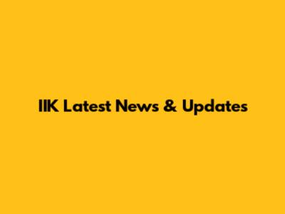 IIK Latest News & Updates