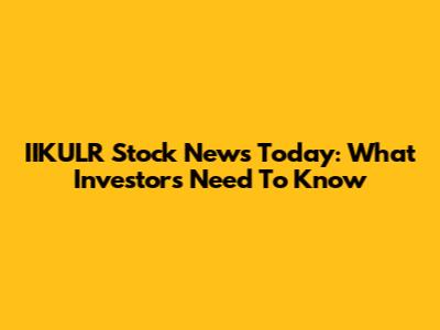 IIKULR Stock News Today: What Investors Need To Know