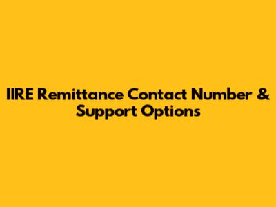 IIRE Remittance Contact Number & Support Options