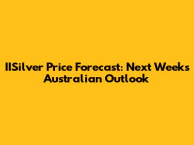 IISilver Price Forecast: Next Week's Australian Outlook