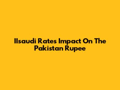 IIsaudi Rate's Impact On The Pakistan Rupee