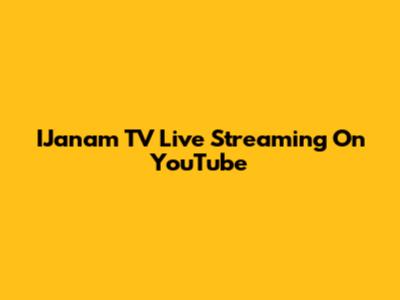 IJanam TV Live Streaming On YouTube