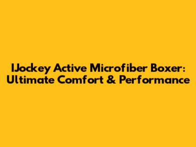 IJockey Active Microfiber Boxer: Ultimate Comfort & Performance