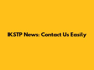IKSTP News: Contact Us Easily