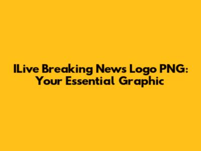 ILive Breaking News Logo PNG: Your Essential Graphic