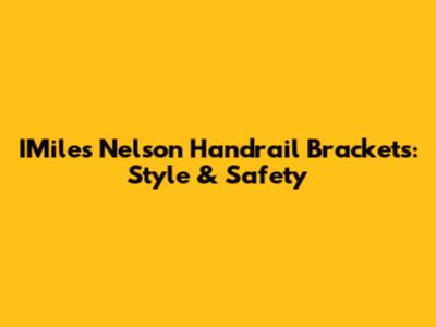 IMiles Nelson Handrail Brackets: Style & Safety