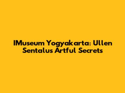 IMuseum Yogyakarta: Ullen Sentalu's Artful Secrets