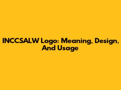 INCCSALW Logo: Meaning, Design, And Usage