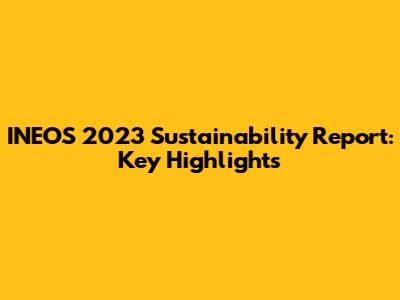 INEOS 2023 Sustainability Report: Key Highlights