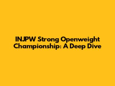 INJPW Strong Openweight Championship: A Deep Dive