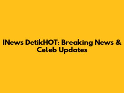 INews DetikHOT: Breaking News & Celeb Updates