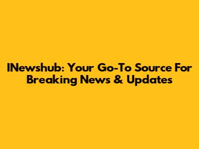 INewshub: Your Go-To Source For Breaking News & Updates