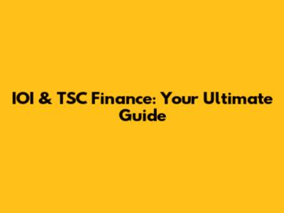 IOI & TSC Finance: Your Ultimate Guide