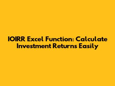 IOIRR Excel Function: Calculate Investment Returns Easily