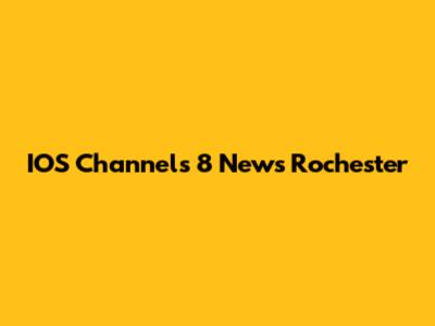 IOS Channels 8 News Rochester