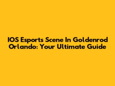 IOS Esports Scene In Goldenrod Orlando: Your Ultimate Guide