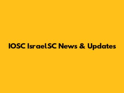 IOSC IsraelSC News & Updates