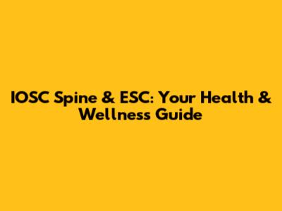 IOSC Spine & ESC: Your Health & Wellness Guide