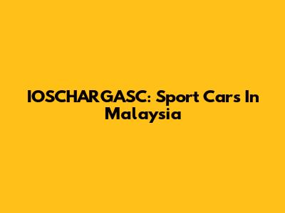 IOSCHARGASC: Sport Cars In Malaysia