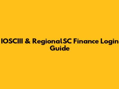 IOSCIII & RegionalSC Finance Login Guide