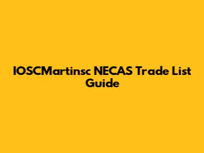 IOSCMartinsc NECAS Trade List Guide