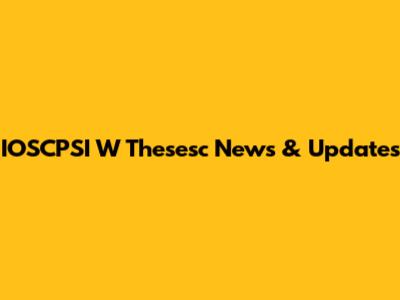 IOSCPSI W Thesesc News & Updates