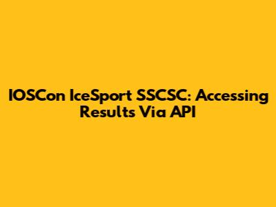 IOSCon IceSport SSCSC: Accessing Results Via API