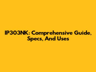 IP303NK: Comprehensive Guide, Specs, And Uses
