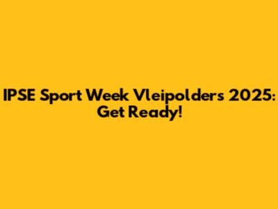 IPSE Sport Week Vleipolders 2025: Get Ready!