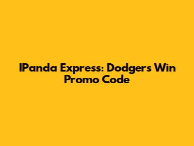 IPanda Express: Dodgers Win Promo Code