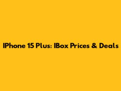 IPhone 15 Plus: IBox Prices & Deals