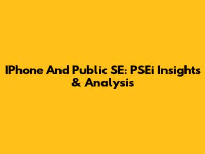 IPhone And Public SE: PSEi Insights & Analysis