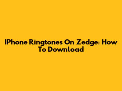 IPhone Ringtones On Zedge: How To Download