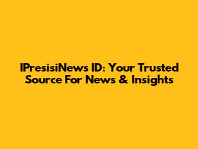IPresisiNews ID: Your Trusted Source For News & Insights